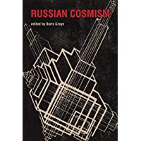 Russian Cosmism (The MIT Press)
